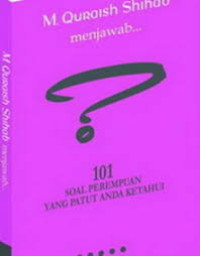 M. Quraish Shihab menjawab... 101 Soal Perempuan Yang Patut Anda Ketahui