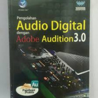 Panduan Praktis Pengolahan Audio Digital dengan Adobe Audition 3.0
