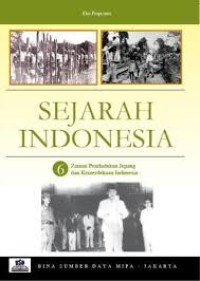 Sejarah Indonesia 6: Zaman Pendudukan Jepang dan Kenerdekaan Indonesia