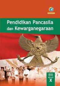 Pendidikan Pancasila dan Kewarganegaraan untuk SMA Kelas X