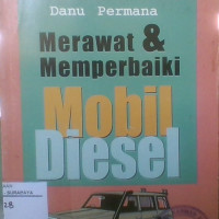 Merawat dan Memperbaiki Mobil Diesel