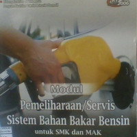 Modul Pemeliharaan/Servis Sistem Bahan Bakar Bensin: Bidang Keahlian Teknik Mesin