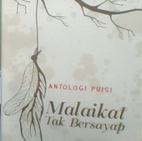 Antologi Puisi: Malaikat Tak Bersayap