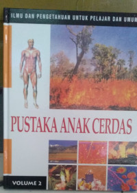 Pustaka anak cerdas : Ilmu dan pengetahuan untuk pelajar dan umum, jilid 2