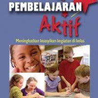 Pembelajaran Aktif: Meningkatkan Keasyikan Kegiatan di Kelas