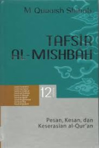 Tafsir Al Misbah: Pesan, Kesan dan Keserasian Al-Quran Vol. 12