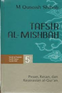 Tafsir Al Misbah: Pesan, Kesan dan Keserasian Al-Quran Vol. 5