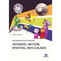 Aku Makin Tahu Tentang: Asteroid, Meteor, Bintang dan Galaksi