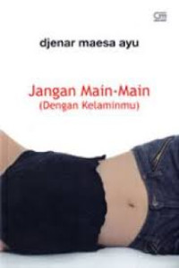 Kumpulan Cerpen Jangan Main-Main (dengan kelaminmu)