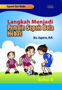 Langkah Menjadi Pemain Sepak Bola Hebat