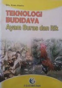 Teknologi Budidaya: Ayam Buras dan Itik