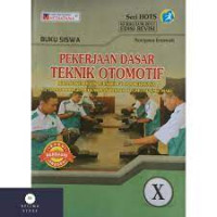 Pekerjaan dasar teknik otomotif bidang keahlian teknologi dan rekayasa C2 (dasar program keahlian teknik otomotif) SMK/MAK kelas X