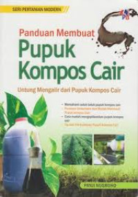 Panduan Membuat Pupuk Kompos Cair: Untung Mengalir dari Pupuk Kompos Cair