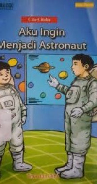 Cita-citaku Aku Ingin Menjadi Astronot