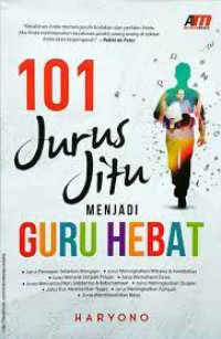 101 Jurus Jitu Menjadi Guru Hebat