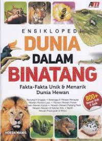 ENSIKLOPEDI DUNIA DALAM BINATANG: Fakta-Fakta Unik dan Menarik
