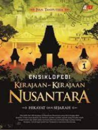 Ensiklopedi Kerajaan-Kerajaan Nusantara: Hikayat dan Sejarah Jilid 2