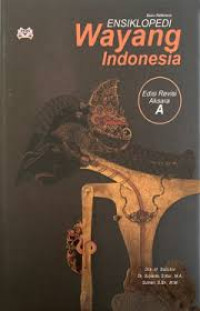Ensiklopedi wayang indonesia: edisi revisi aksara A