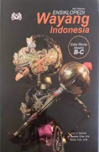 Ensiklopedi wayang indonesia: edisi revisi aksara B-C