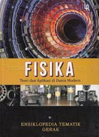 Fisika teori dan aplikasi di dunia modern : ensiklopedia tematik gerak