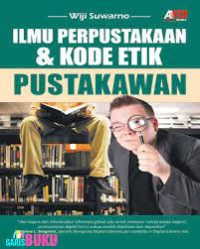 Ilmu Perpustakaan Dan Kode Etik Pustakawan