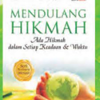 Mendulang Hikmah: Ada Hikmah dalam Setiap Keadaan & Waktu