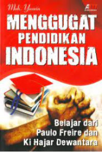 Menggugat pendidikan Indonesia