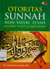 Otoritas Sunnah Non-Tasyri 'Iyyah Menurut Yusuf Al-Qaradhawi