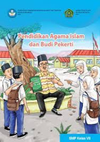 Pendidikan Agama Islam dan Budi Pekerti untuk SMP Kelas VII