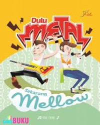 Image of Dulu Metal Sekarang Mellow