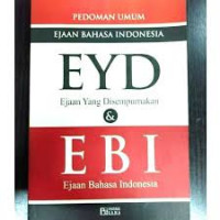 PEDOMAN UMUM EJAAN BAHASA INDONESIA EYD YANG DISEMPURNAKAN & EBI