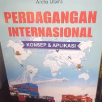 Perdagangan Internasional: Konsep & Aplikasi