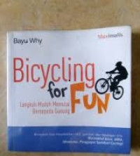 Buku Bicycling For Fun: Langkah Mudah Memulai Bersepeda Gunung