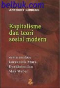 Kapitalisme dan Teori Sosial Modern: Suatu Analisis Karya Tulis Marx Durkheim dan Weber