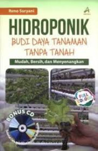 HIDROPONIK: Budi daya Tanaman Tanpa Tanah; Mudah, Bersih dan Menyenangkan