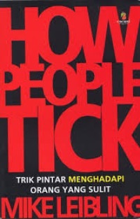 How People Tick: Trik Pintar Menghadapi Orang Yang Sulit