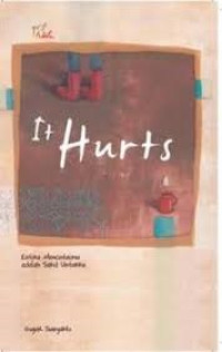 Image of It Hurts: Ketika Mencintaimu Adalah Sakit Untukku