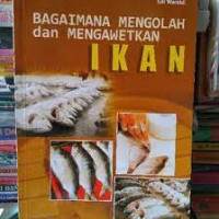 Bagaimana Mengawetkan dan Mengolah Ikan