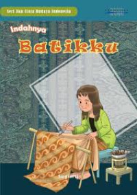 Seri Seni, Budaya dan Keterampilan: Indahnya Batikku