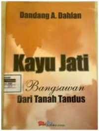 Kayu Jati: Si Bangsawan dari Lahan Tandus