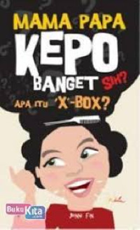 Image of Mama Papa Kepo Banget Sih, Apa itu X-Box
