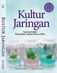 Kultur Jaringan: Teori dan Praktik Perbanyakan Tanaman Secara In-Vitro