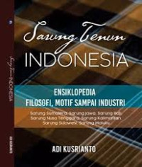 Sarung Tenun Indonesia Ensiklopedia Filosofi Motif Sampai Industri