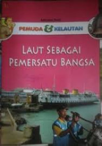 Pemuda dan Kelautan: Laut Sebagai Pemersatu Bangsa