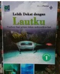 Lebih Dekat Dengan Lautku 1: Kesatuan Samudra