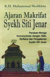 Ajaran Ma'rifat Syekh Siti Jenar: Panduan menuju kemenyatuan dengan Allah, Refleksi dan pengalaman syekh Siti Jenar