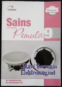 Sains untuk Pemula 9: Mari Bermain Elektromagnetik