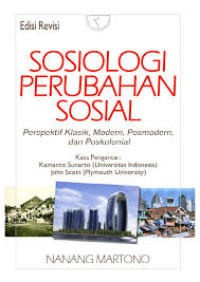 Sosiologi Perubahan Sosial: Perspektif Klasik, Modern, Posmodern, dan Poskolonial