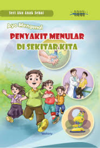 Ayo Mengenal: Penyakit Menular di Sekitar Kita