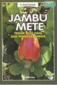 Jambu Mete: Teknik Budidaya dan Pengolahannya